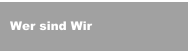 Wer sind Wir